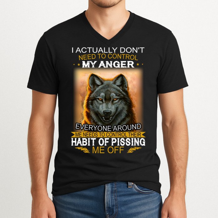 I Actually Dont Need To Control My Anger Every Around Me V-Neck T-Shirt