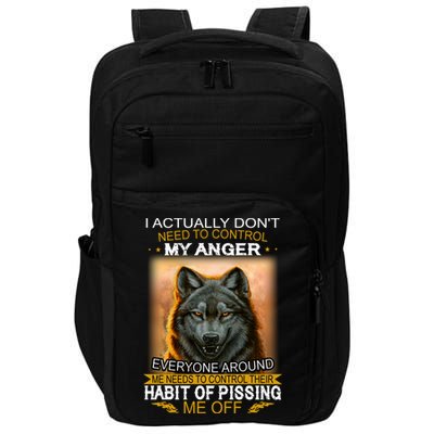 I Actually Dont Need To Control My Anger Every Around Me Impact Tech Backpack