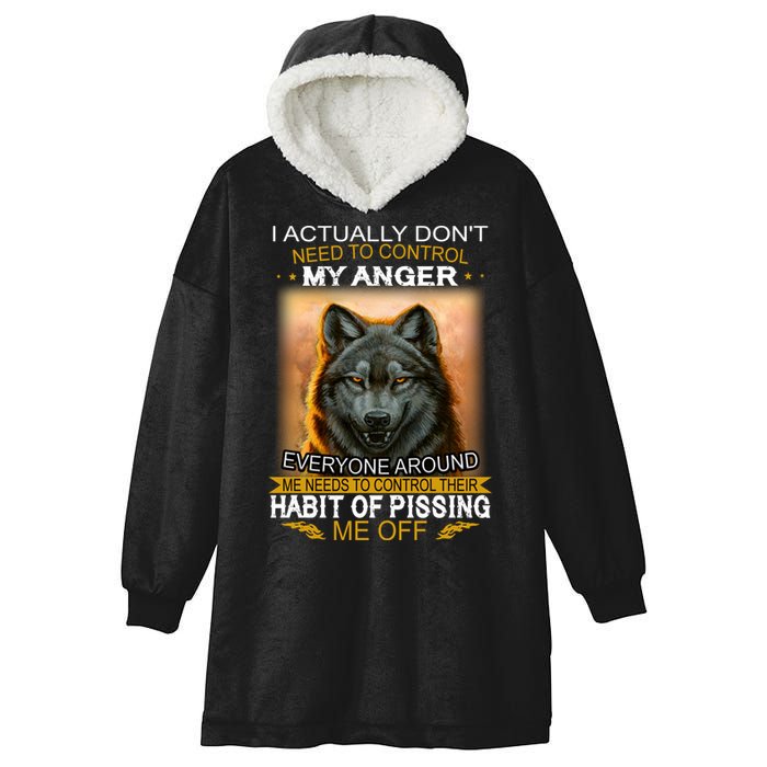 I Actually Dont Need To Control My Anger Every Around Me Hooded Wearable Blanket