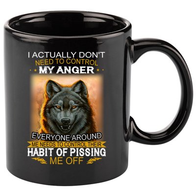 I Actually Dont Need To Control My Anger Every Around Me 11oz C Handle Ceramic Mug