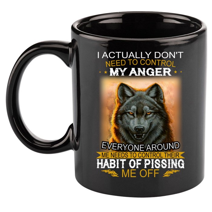I Actually Dont Need To Control My Anger Every Around Me 11oz C Handle Ceramic Mug