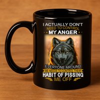 I Actually Dont Need To Control My Anger Every Around Me 11oz C Handle Ceramic Mug