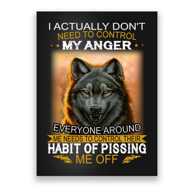 I Actually Dont Need To Control My Anger Every Around Me Poster