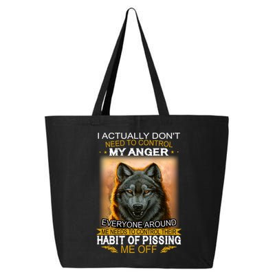I Actually Dont Need To Control My Anger Every Around Me 25L Jumbo Tote