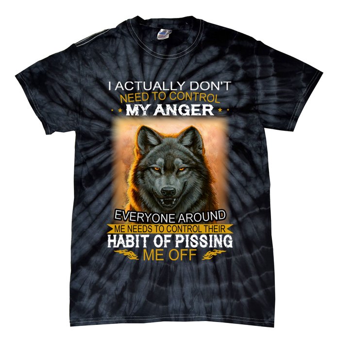 I Actually Dont Need To Control My Anger Every Around Me Tie-Dye T-Shirt