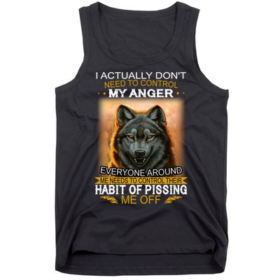 I Actually Dont Need To Control My Anger Every Around Me Tank Top