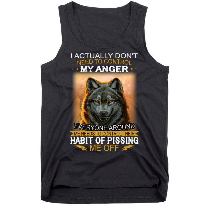 I Actually Dont Need To Control My Anger Every Around Me Tank Top