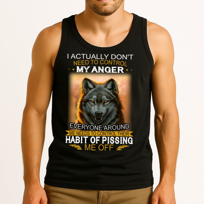 I Actually Dont Need To Control My Anger Every Around Me Tank Top