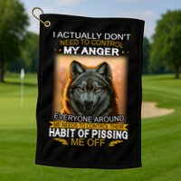 I Actually Dont Need To Control My Anger Every Around Me Golf Towel