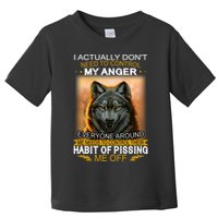 I Actually Dont Need To Control My Anger Every Around Me Toddler T-Shirt