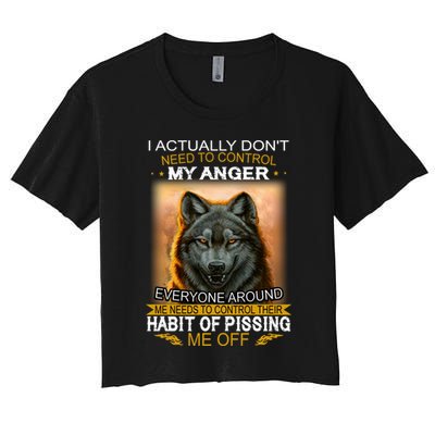I Actually Dont Need To Control My Anger Every Around Me Crop Top