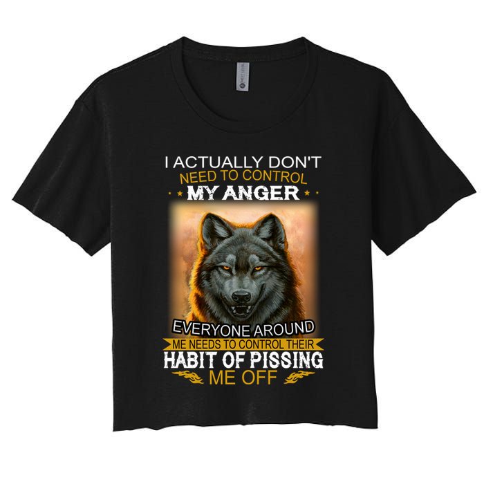I Actually Dont Need To Control My Anger Every Around Me Crop Top