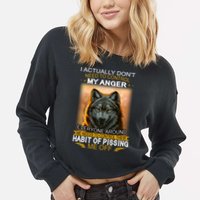 I Actually Dont Need To Control My Anger Every Around Me Cropped Pullover Crew