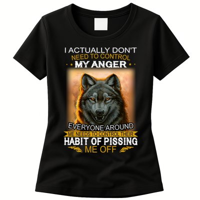 I Actually Dont Need To Control My Anger Every Around Me Womens T-Shirt