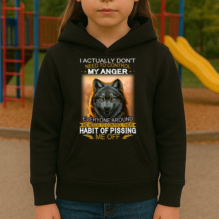 I Actually Dont Need To Control My Anger Every Around Me Kids Hoodie