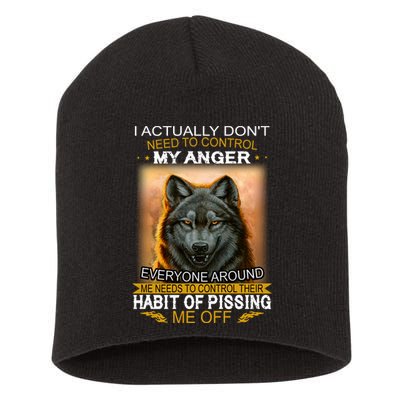 I Actually Dont Need To Control My Anger Every Around Me Short Acrylic Beanie