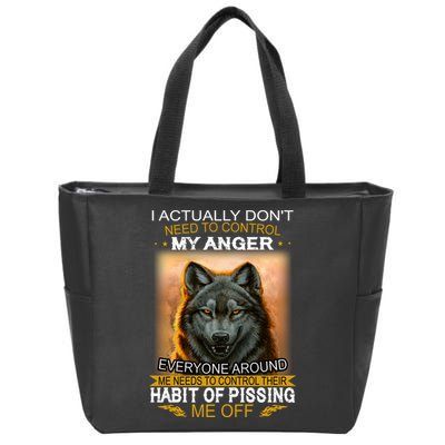 I Actually Dont Need To Control My Anger Every Around Me Zip Tote Bag