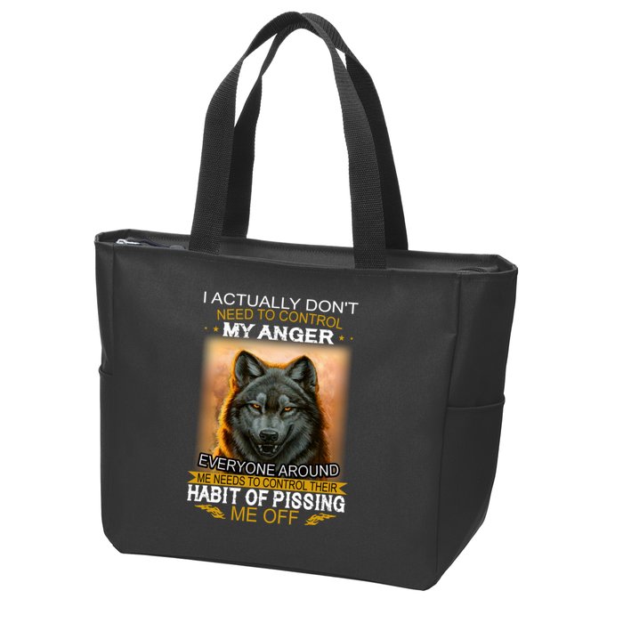 I Actually Dont Need To Control My Anger Every Around Me Zip Tote Bag