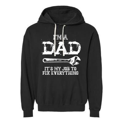 I'm A Dad It's My Job To Fix Everything Garment-Dyed Fleece Hoodie