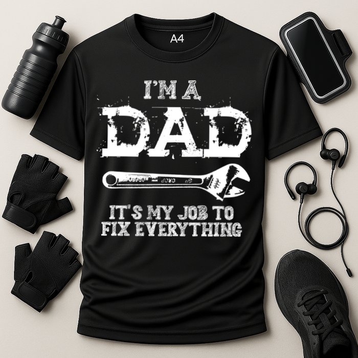 I'm A Dad It's My Job To Fix Everything Performance Shirt