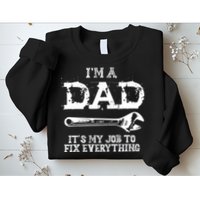 I'm A Dad It's My Job To Fix Everything Sweatshirt