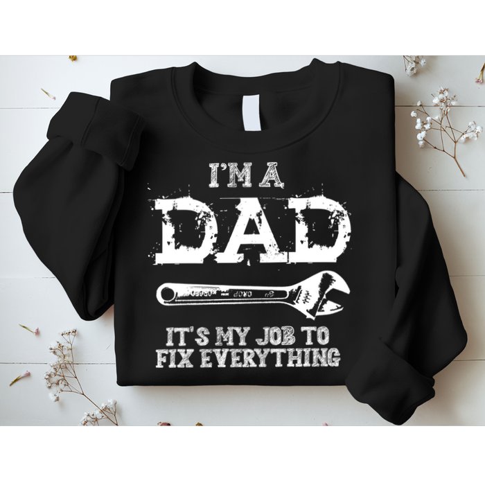 I'm A Dad It's My Job To Fix Everything Sweatshirt