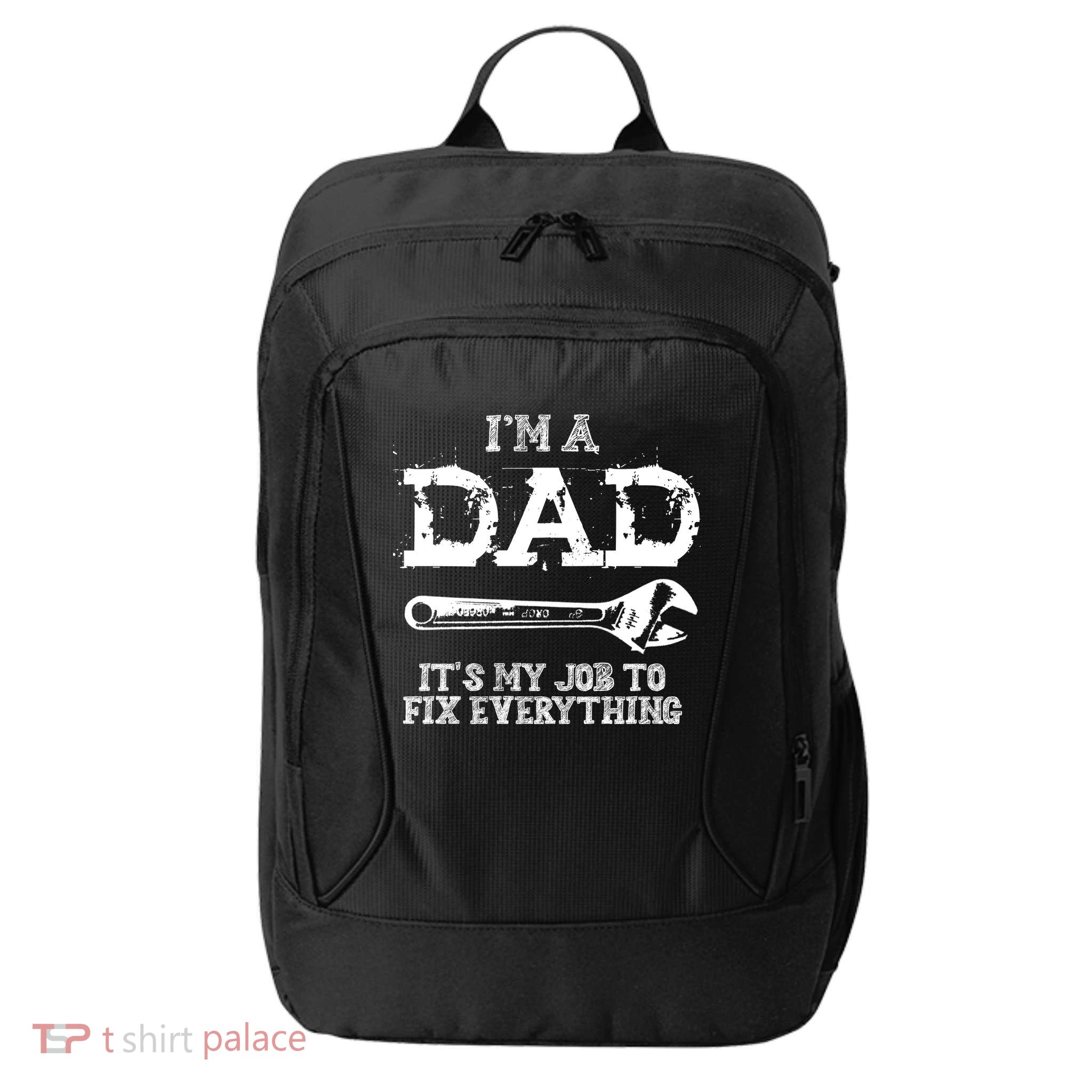 I'm A Dad It's My Job To Fix Everything City Backpack