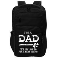 I'm A Dad It's My Job To Fix Everything Impact Tech Backpack