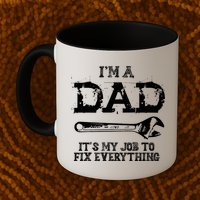 I'm A Dad It's My Job To Fix Everything Mug