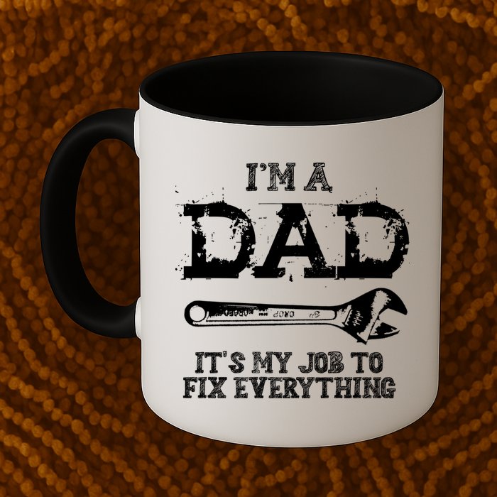I'm A Dad It's My Job To Fix Everything Mug