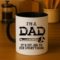 I'm A Dad It's My Job To Fix Everything Mug