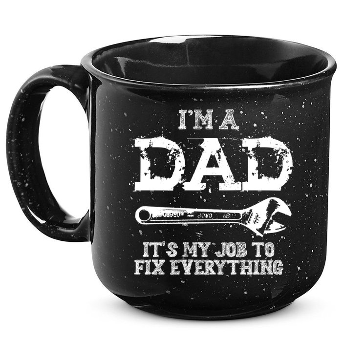 I'm A Dad It's My Job To Fix Everything 15oz Campfire Ceramic Mug