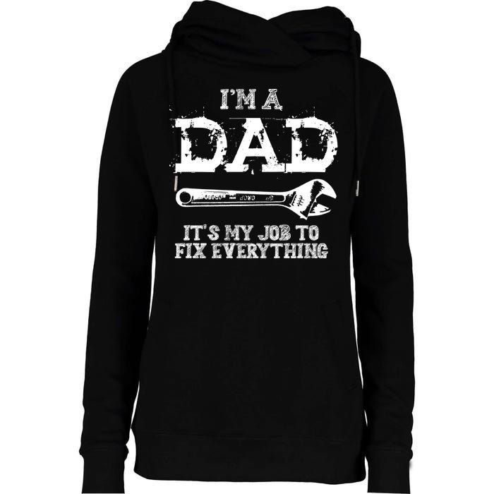 I'm A Dad It's My Job To Fix Everything Womens Funnel Neck Pullover Hood