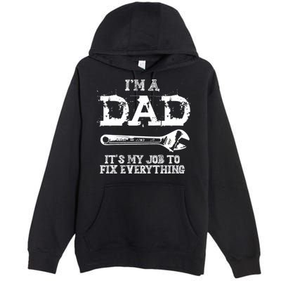 I'm A Dad It's My Job To Fix Everything Premium Pullover Hoodie