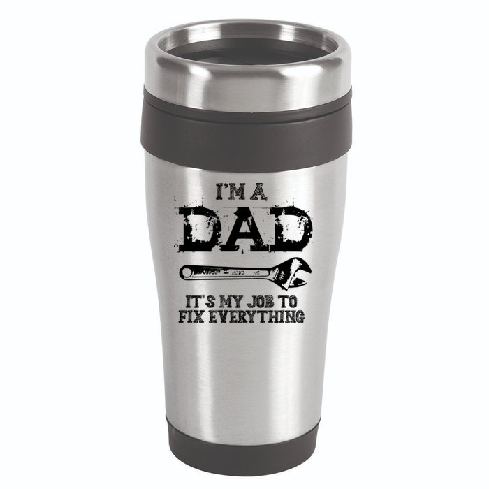 I'm A Dad It's My Job To Fix Everything 16oz Travel Tumbler