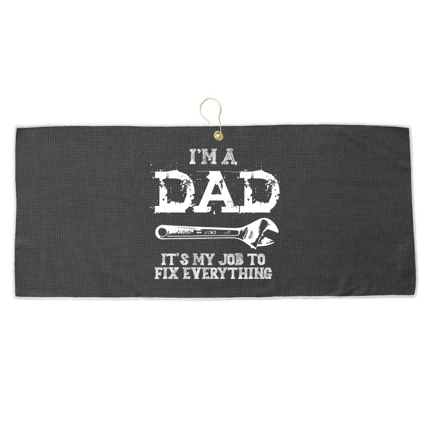 I'm A Dad It's My Job To Fix Everything Large Microfiber Waffle Golf Towel