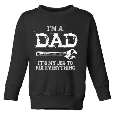 I'm A Dad It's My Job To Fix Everything Toddler Sweatshirt