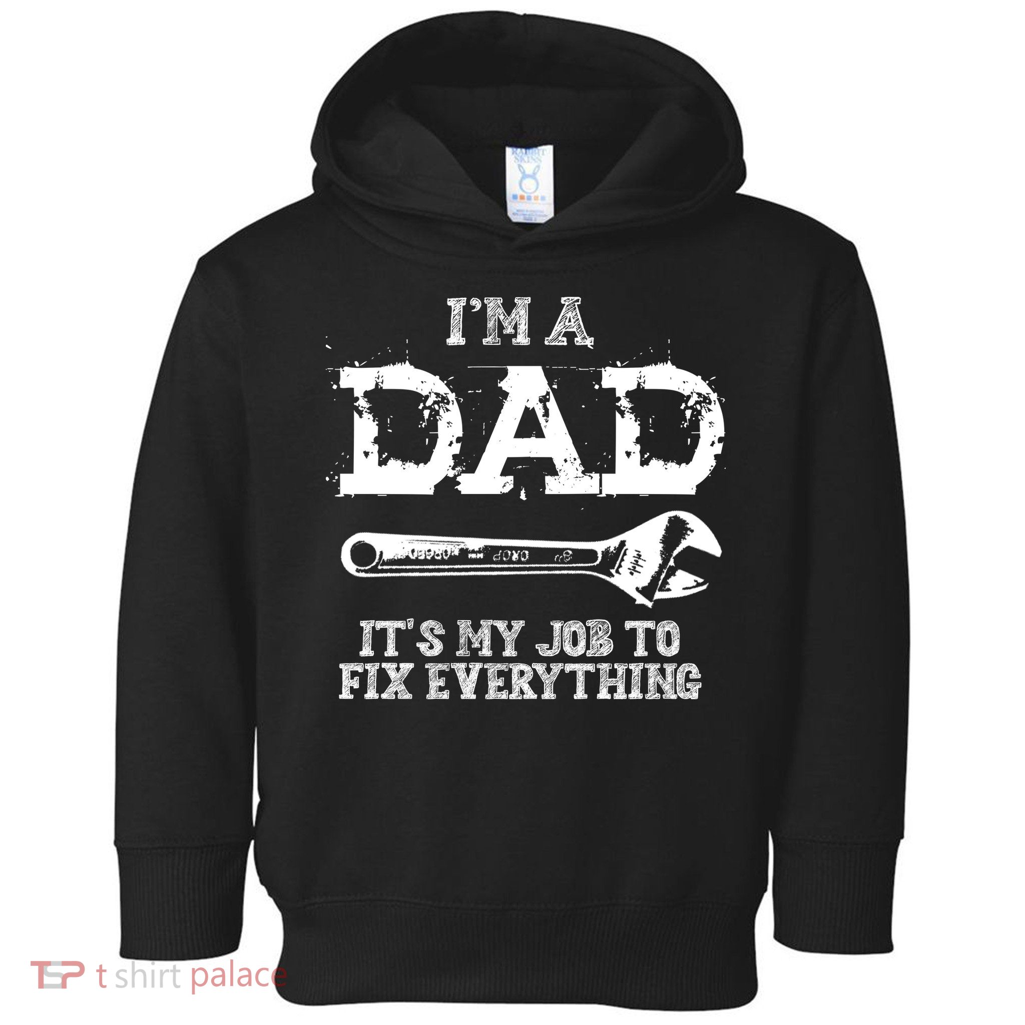 I'm A Dad It's My Job To Fix Everything Toddler Hoodie