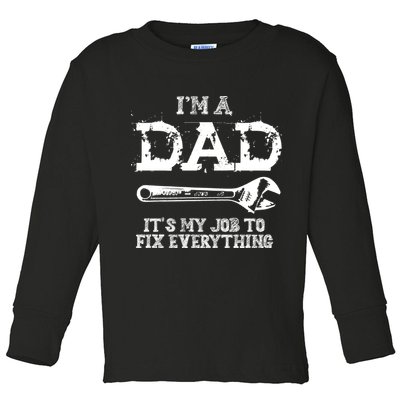 I'm A Dad It's My Job To Fix Everything Toddler Long Sleeve Shirt