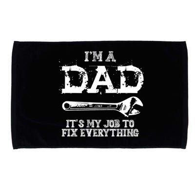 I'm A Dad It's My Job To Fix Everything Microfiber Hand Towel