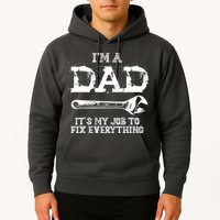 I'm A Dad It's My Job To Fix Everything Hoodie