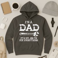 I'm A Dad It's My Job To Fix Everything Hoodie