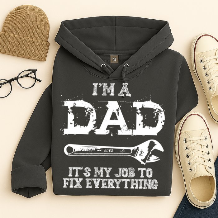 I'm A Dad It's My Job To Fix Everything Hoodie