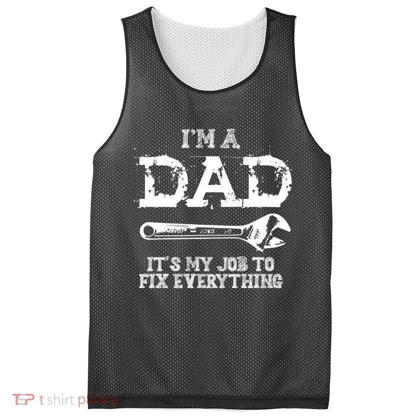 I'm A Dad It's My Job To Fix Everything Mesh Reversible Basketball Jersey Tank