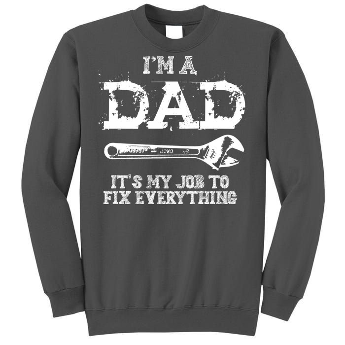 I'm A Dad It's My Job To Fix Everything Tall Sweatshirt