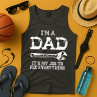 I'm A Dad It's My Job To Fix Everything Tank Top