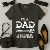 I'm A Dad It's My Job To Fix Everything Women's V-Neck T-Shirt