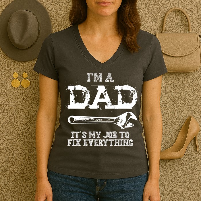 I'm A Dad It's My Job To Fix Everything Women's V-Neck T-Shirt