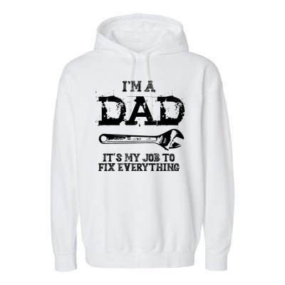 I'm A Dad It's My Job To Fix Everything Garment-Dyed Fleece Hoodie