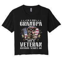 Im A Dad Grandpa And A Veteran Nothing Scares Me Women's Crop Top Tee